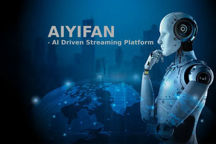 Aiyifan: Discover the Enchanting World of AI-Driven Streaming Platform