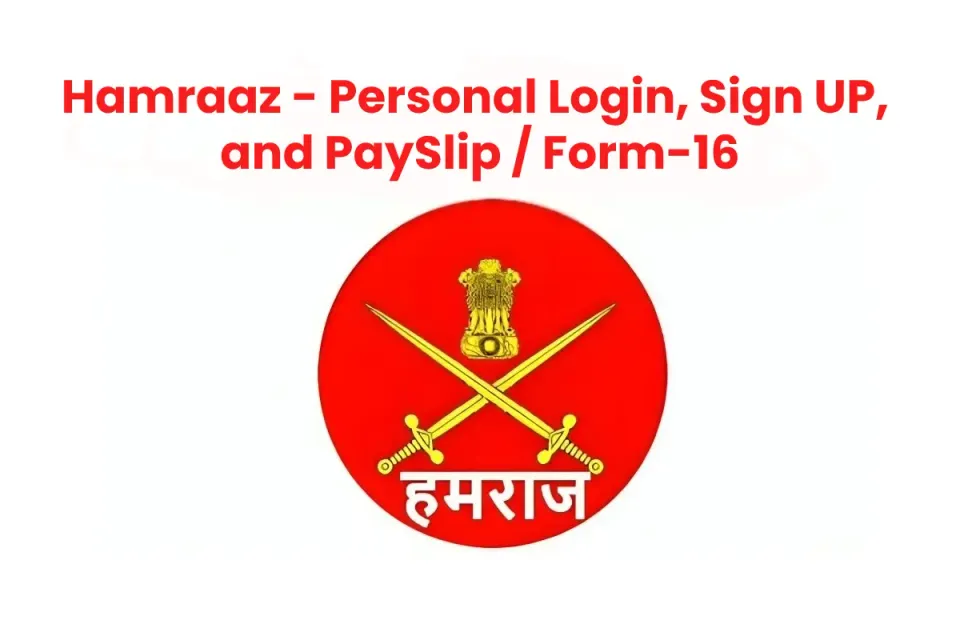 Everything You Need to Know About Hamraaz - Personal Login, Sign UP, and PaySlip / Form-16